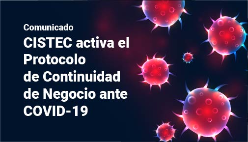 CISTEC activa el Protocolo de Continuidad de Negocio ante el COVID-19